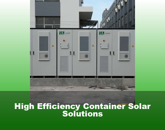 High Efficiency Container Solar Solutions